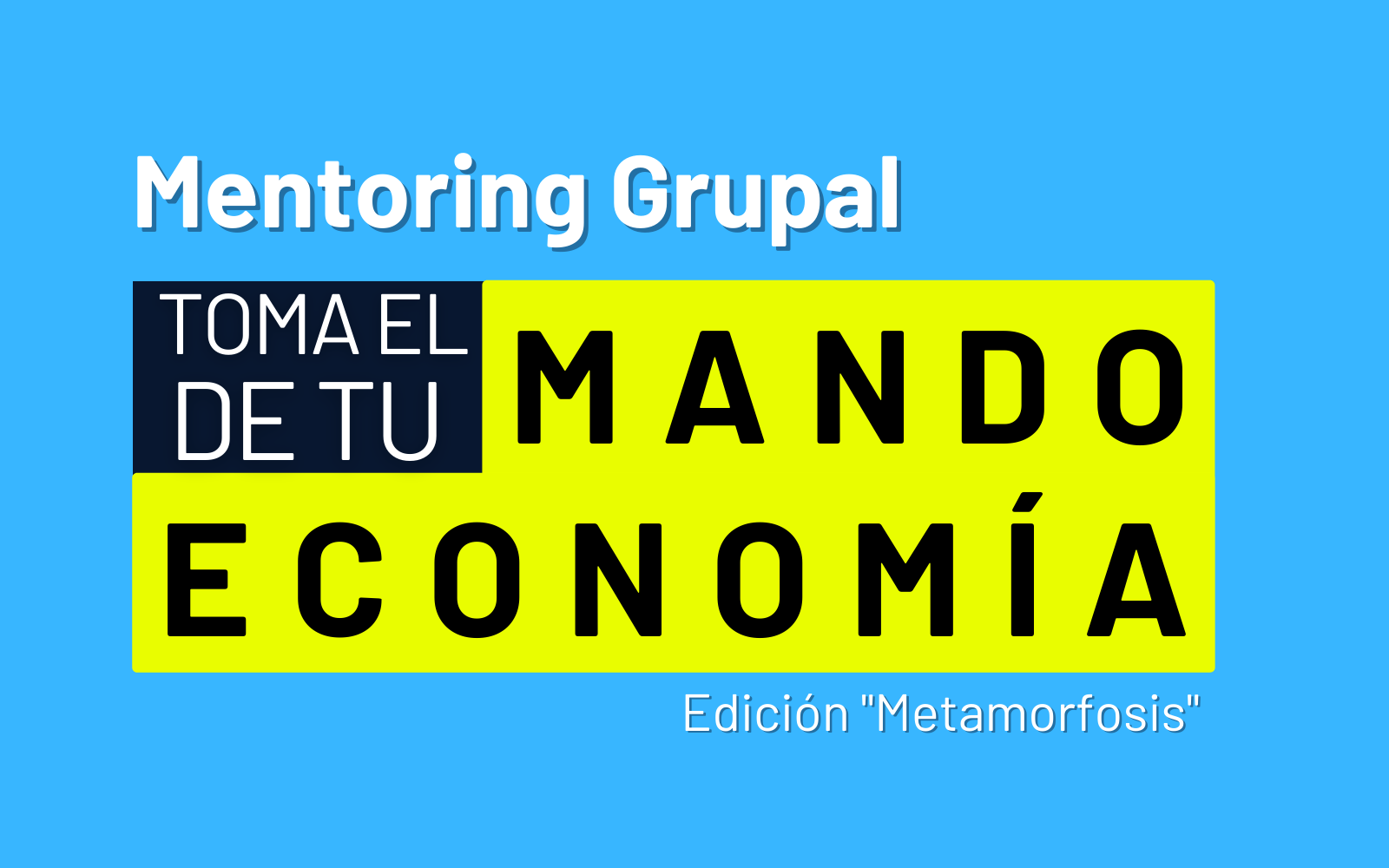Toma el Mando de tu Economía — Edición Metamorfosis